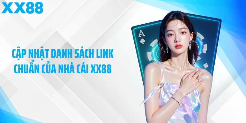 Cập nhật danh sách link chuẩn của nhà cái XX88